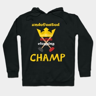 Undefeated Toilet Clogging Champ Hoodie